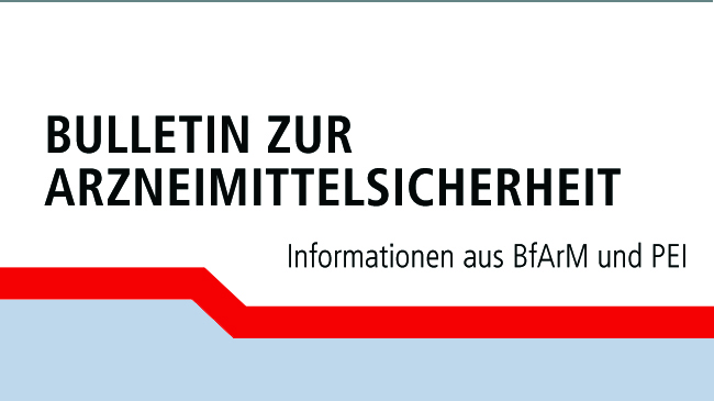 verweist auf: Bulletin zur Arzneimittelsicherheit – aktuelle Ausgabe 4/2025 erschienen Titel Bulletin zur Arzneimittelsicherheit